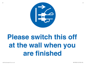 Please switch this off at the wall when you are finished